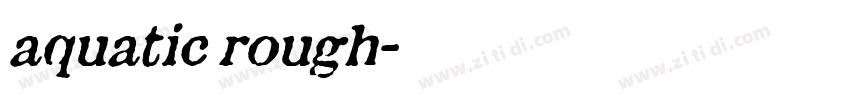 aquatic rough字体转换